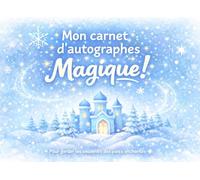 Mon carnet d'autographes magique !: Cadeau enfant, Pour garder les souvenirs des parcs enchantés