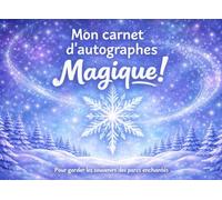 Mon carnet d'autographes magique !: Cadeau enfant, Pour garder les souvenirs des parcs enchantés