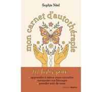 Mon Carnet D'autothérapie - 222 Listes Pour : Apprendre À Mieux Vous Connaître - Surmonter Vos Blocages - Prendre Soin De Vous