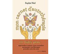 Mon carnet d'autothérapie - 222 listes pour mieux vous connaître, surmonter vos blocages et prendre soin de vous - Sophie Neel - Medicis Eds - broché - Carnet (de voyage, intime, de notes)