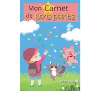 Mon carnet de bons points: Carnet pour enfant maternelle 3 à 5 ans pour coller et conserver tous ses bons points, image recompense ecole