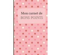 Mon carnet de bons points - Carnet pour maternelles et primaires - Carnet couverture rose - 100 pages pour coller et conserver tous ses bons points
