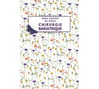 Mon carnet de bord chirurgie bariatrique: Carnet de suivi post-opératoire à remplir, Idée cadeau sympathique pour les femmes ayant subi la chirurgie.
