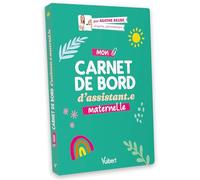 Mon carnet de bord d’assistant.e maternel.le: Pour une année zen et bien organisée