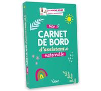 Mon carnet de bord d’assistant.e maternel.le Pour une année zen et bien organisée - Agathe Seube - Vuibert - broché - Carnet (de voyage, intime, de notes)