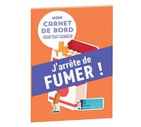 Mon carnet de bord pour tout changer J'arrête de fumer !