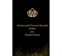 Mon Carnet de Budget Mensuel - 12 Mois pour Maîtriser Ses Finances: Carnet de suivi / Planner budgétaire