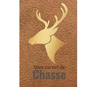 Mon carnet de chasse: Beau Cahier à compléter pour passionnés de chasse | 2 pages par séances | 100 pages | Idée Cadeau: utile et pratique !