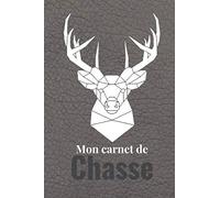Mon carnet de Chasse: Beau cahier pré-rempli pour passionnés de chasse | 2 pages par sortie | 100 pages | Super idée Cadeau ! Utile et pratique !
