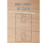 Mon carnet de coach: Basketball : Créez et dessinez vos systèmes | 21 x 29,7 cm 100 pages