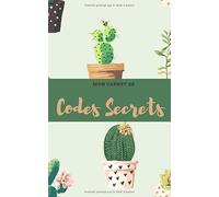 Mon Carnet de Codes Secrets: Carnet pour noter tous vos identifiants et mots de passe internet, codes secrets | 100 pages | Petit format | Motif cactus