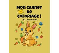 Mon carnet de coloriage: Les Animaux