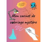 Mon carnet de coloriage mystère ++: version bonifié 40 fiches de plus et nuancier Guangna 240 à détacher et compléter