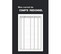 Mon carnet de compte personnel-151 pages à remplir à votre guise: contrôlez et suivez régulièrement vos dépenses,recettes et solde