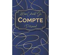 Mon Carnet De Compte Personnel: Suivez, contrôlez et économisez : Votre carnet de compte personnel pour une gestion financière sans faille, format A5.