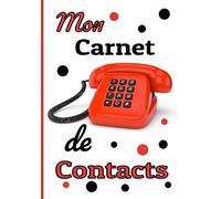 Mon carnet de contacts: Beau et Grand Carnet de Contacts téléphoniques, adresses, mails avec lettres alphabétiques.