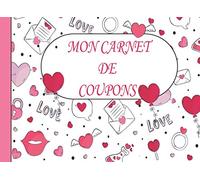 Mon Carnet de Coupons d'Amour: Carnet de coupons vides à remplir soi-même