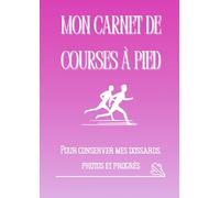Mon Carnet de Courses à Pied: Souvenirs, dossards, photos et récits de course
