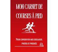 Mon Carnet de Courses à Pied: Souvenirs, dossards, photos et récits de course