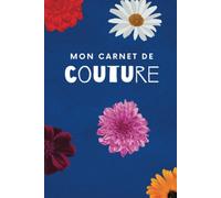Mon Carnet De Couture: : Agenda Planificateur De Projet Pour Couturière Pour Toutes Vos Créations, Suivi Client Cadeau Idéal Pour Couturière, Créatrice, Créateur, Jeune Fille