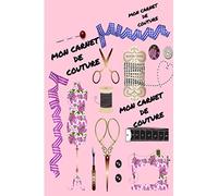 MON CARNET DE COUTURE: Cahier de couture à compléter