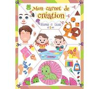 Mon carnet de création: Activites manuelles de découpage et collage pour enfants dès 3 ans.