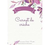 Mon carnet de Crèche Fleures Violettes: Cahier de liaison entre parents et la crèche pour faciliter la communication au quotidien - Journal de bord de ... sur 59 jours - Broché - Fleures violettes