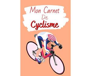 Mon Carnet de Cyclisme: Livre de Cyclisme à Remplir | Avec Bilan, Objectifs, Calendrier | Agenda d'entraînement de Cyclisme | Pour 90 Séances | Idée Cadeau | Petit Format, 6" x 9"