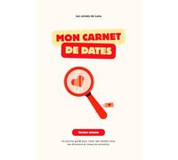 Mon carnet de dates: Un journal guidé pour noter ses rendez-vous amoureux, ses émotions et mieux se connaître