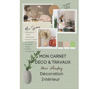 Mon carnet de décoration & travaux: Carnet de travaux et décoration pour réussir vos projets de home standing. Livre décoration décoration ... rénovation, bricolage, rénovation, 106 pages