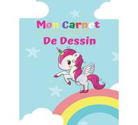 Mon Carnet De Dessin: Licorne - arc en ciel cahier de dessin 100 pages pour enfants, pour dessiner, peindre ou écrire.