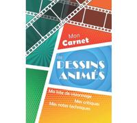 Mon Carnet de Dessins Animés - ma liste, mes critiques, mes notes techniques | 108 pages, format 17.8 x 25.4 cm