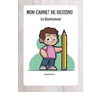 Mon Carnet de Dessins Le Bonhomme: Livre de dessins du bonhomme | dessins évolution enfant | format 21 x 29,7cm | 12 mois de suivi | 20 pages | maternelle | Primaire