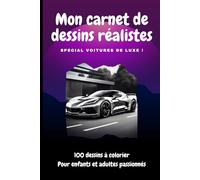 Mon carnet de dessins réalistes: Special voitures de luxe
