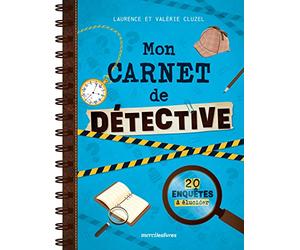 Mon carnet de détective: 20 enquêtes à élucider