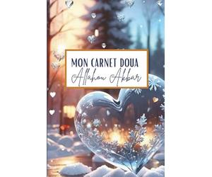 Mon carnet de douA: Un carnet spirituel doux et inspirant pour déposer tes duʿāʾ, ancrer tes intentions, apprendre à invoquer Allah avec sincérité et ... à la lumière du Coran et de la Sunnah.