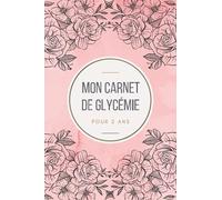 Mon Carnet De Glycémie: Carnet pour diabétique, Suivi de glycémie sur 104 semaines (2 ans). Prise des taux journalier avant/après repas et notes.