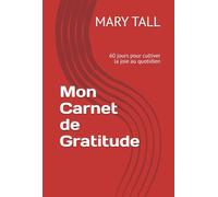 Mon Carnet de Gratitude: 60 jours pour cultiver la joie au quotidien
