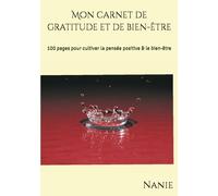 Mon carnet de gratitude et de bien-être: 100 pages pour cultiver la pensée positive & le bien-être