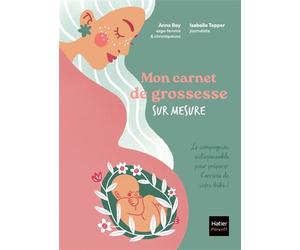 Mon carnet de grossesse sur mesure ! Le compagnon indispensable pour préparer l'arrivée de votre bébé ! - Anna Roy - Hatier Parents - broché - Guide