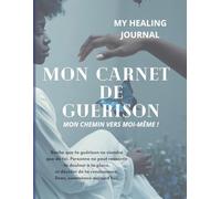 Mon carnet de guérison: Un chemin vers soi-même !