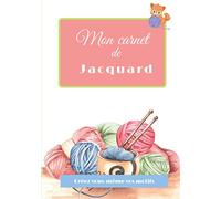 Mon carnet de Jacquard: carnet pour dessiner ses Jacquard soi-même | dimensions : 17,78 cm x 25,4 cm, 103 pages | grille à remplir pour créer sa ... Jacquard Valable pour tous types de pelotes