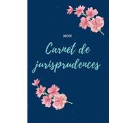 Mon carnet de jurisprudences: Complétez facilement 50 fiches de jurisprudences / idéal pour réviser / format 15.24 x 22.86 cm