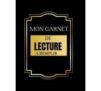 MON CARNET DE LECTURE: Cahier du lecteur à compléter pour résumer et mémoriser vos livres ,| 100 pages à remplir pour plus de 25 livres et textes | Idéal pour réviser et réussir votre Bac de Francais.
