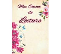 Mon Carnet De Lecture: Carnet de Lecteur & Lectrice | Cahier de Lecture à Remplir | mes lectures | Carnet de Lecture Lycée et Collège| Journal pour vos Listes de Lectures