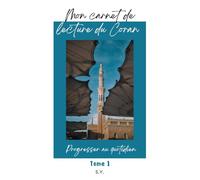 Mon carnet de lecture du Coran - Livre broché: TOME 1