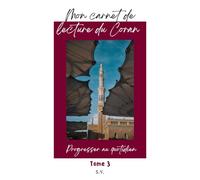 Mon carnet de lecture du Coran - Livre broché: TOME 3