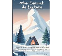 Mon Carnet de Lecture:: Journal de Lecture Illustré pour Suivre ses Livres, Noter ses Ressentis et ses Citations, Garder la Mémoire de ses Lectures ... une Autrice Illustratrice des Hautes-Alpes