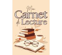 Mon carnet de lecture: Suivez vos lectures, planifiez vos prochaines découvertes, relevez des défis livresques et organisez votre PAL tout au long de l’année !