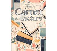 Mon carnet de lecture: Suivez vos lectures, planifiez vos prochaines découvertes, relevez des défis livresques et organisez votre PAL tout au long de l’année !